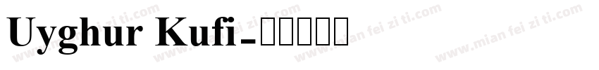 Uyghur Kufi字体转换